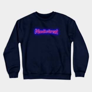 #GodIsGreat Crewneck Sweatshirt